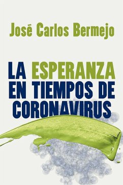 La esperanza en tiempos de coronavirus - Bermejo, José Carlos