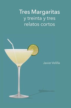 Tres margaritas : y treinta y tres relatos cortos - Velilla, Javier