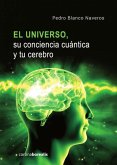 El universo su conciencia cuántica y tu cerebro