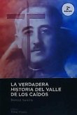 LA VERDADERA HISTORIA DEL VALLE DE LOS CAIDOS 2ª EDICIÓN
