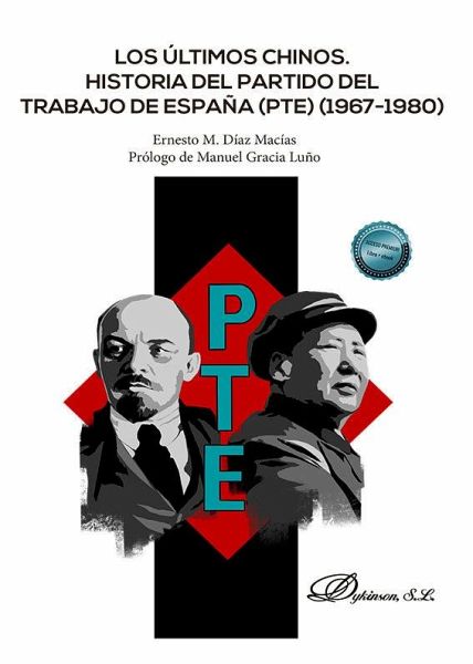 Los últimos chinos: Historia del Partido del Trabajo de España (PTE) (1967-1980)