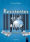 Resistentes en el alma, Iluminando el mundo de mañana