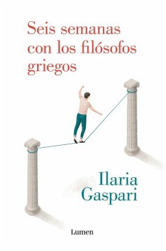 Seis semanas con los filósofos griegos - Gaspari, Ilaria