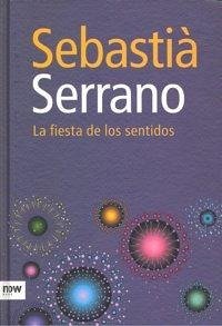 La fiesta de los sentidos - Serrano, Sebastià
