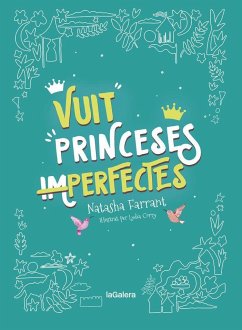 Vuit princeses (im)perfectes - Farrant, Natasha; Corry, Lydia