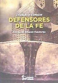 Defensores de la fe : en palabra y obra - Connor, Charles P.