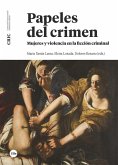 Papeles del crimen : mujeres y violencia en la ficción criminal