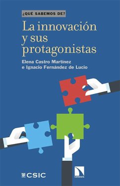 La innovación y sus protagonistas - Castro Martínez, Elena; Fernández de Lucio, I.