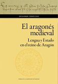El aragonés medieval : lengua y Estado en el reino de Aragón
