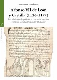 Alfonso VII de León y Castilla, 1126-1157 : las relaciones de poder en el centro de la acción política y social del imperator hispaniae