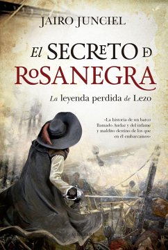 El secreto de Rosanegra : la leyenda perdida de Lezo - Junciel Calvo, Jairo