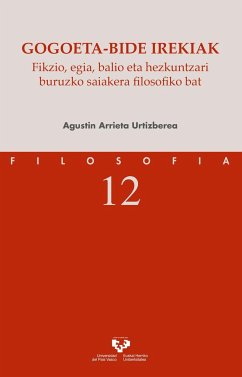 Gogoeta-bide irekiak : fikzio, egia, balio eta hezkuntzari buruzko saiakera filosofiko bat - Arrieta Urtizberea, Agustín