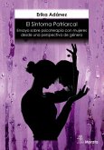 El síntoma patriarcal : ensayo sobre psicoterapia con mujeres desde una perspectiva de género El síntoma patriarcal : ensayo sobre psicoterapia con mujeres desde una perspectiva de género