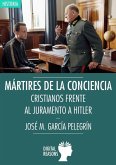 MARTIRES DE LA CONCIENCIA:CRISTIANOS FRENTE AL JURAMENTO MARTIRES DE LA CONCIENCIA:CRISTIANOS FRENTE AL JURAMENTO