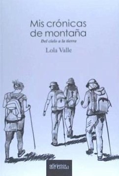 Mis crónicas de montaña : del cielo a la tierra - Valle Atencia, Lola