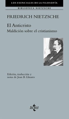 El Anticristo : maldición sobre el cristianismo - Nietzsche, Friedrich; Sánchez Meca, Diego; Llinares Chover, Joan Bautista