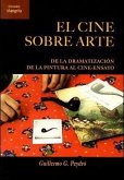 El cine sobre arte : de la dramatización de la pintura al cine-ensayo