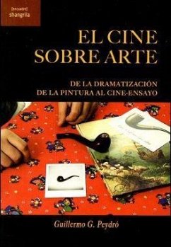 El cine sobre arte : de la dramatización de la pintura al cine-ensayo - Peydró, Guillermo G.