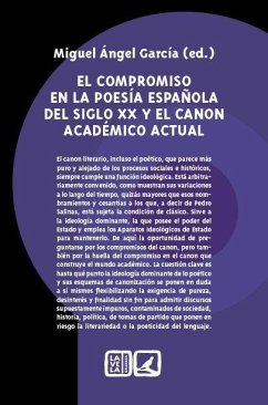 El compromiso en la poesía española del siglo XX y el canon académico actual - García Guinea, Miguel Ángel