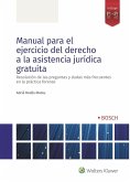 Manual para el ejercicio del derecho a la asistencia jurídica gratuita : resolución de las preguntas y dudas más frecuentes en la práctica forense