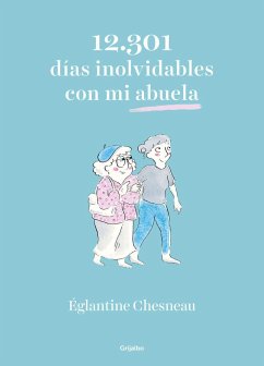 12.301 días inolvidables con mi abuela - Chesneau, Églantine