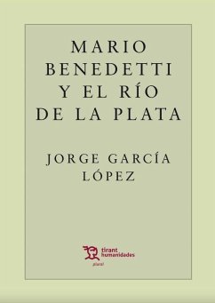 Mario Benedetti y el Río de la Plata - García López, Jorge