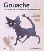 Gouache: Un Manual Para Principiantes Y Profesionales