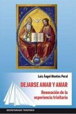 Dejarse amar y amar: Renovación de la experiencia trinitaria Dejarse amar y amar: Renovación de la experiencia trinitaria