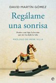 Regálame una sonrisa : perder a mi hijo : la lección que me ha dado la vida