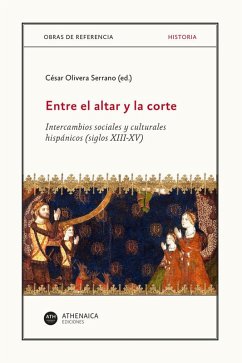 Cover Entre el altar y la corte : intercambios sociales y culturales hispánicos, siglos XIII-XV