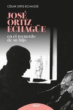 José Ortiz Echagüe: En el recuerdo de su hijo