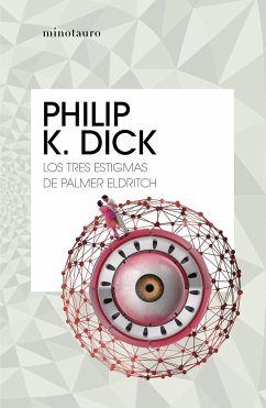 Los tres estigmas de Palmer Eldritch - Dick, Philip K.