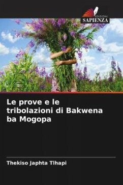 Le prove e le tribolazioni di Bakwena ba Mogopa - Tlhapi, Thekiso Japhta