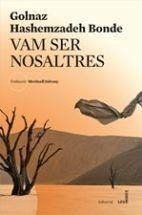 Vam ser nosaltres - Hashemzadeh Bonde, Golnaz