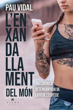 Cover L'enxandallament del món : una crònica desenganyada de la fi de l'espècie