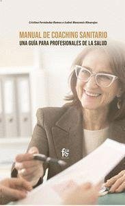 Manual de coaching sanitario : una guía para profesionales de la salud - Fernández Ramos, Cristina; Monzonis Hinarejos, Isabel