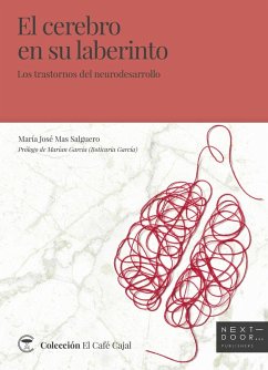 El cerebro en su laberinto : los trastornos del neurodesarrollo - García, Marián; Mas Salguero, María José