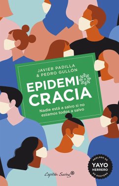 Epidemiocracia : nadie está a salvo si no estamos todos a salvo - Padilla Bernáldez, Javier; Gullón Tosio, Pedro