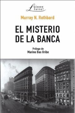 El misterio de la banca - Rothbard, Murray Newton