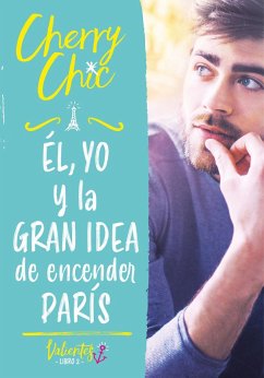 Él, yo y la gran idea de encender París - Cherry Chic