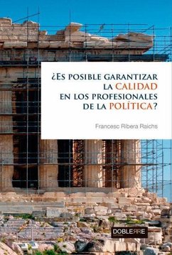 ¿Es posible garantizar la calidad en los profesionales de la política? - Ribera Raichs, Francesc