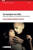 La sangre es vida : 50 películas esenciales sobre vampiros