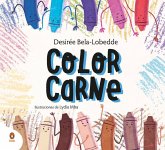 Color Carne. Un Cuento Sobre El Racismo Y El Valor de la Diversidad / Flesh Color Color Carne. Un Cuento Sobre El Racismo Y El Valor de la Diversidad / Flesh Color