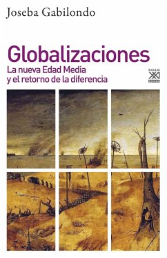 Globalizaciones : la nueva Edad Media y el retorno de la diferencia - Gabilondo Alberdi, Joseba