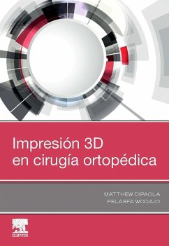 Impresión 3D en cirugía ortopédica - Dipaola, Matthew