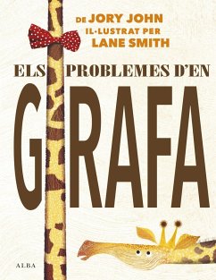 Els problemes d'en girafa - Smith, Lane; John, Jory; Jory, John