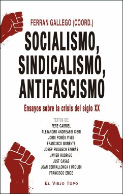 Socialismo, sindicalismo, antifascismo - Gallego Margaleff, Fernando José