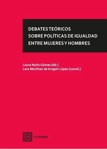Debates teóricos sobre políticas de igualdad entre mujeres y hombres Debates teóricos sobre políticas de igualdad entre mujeres y hombres