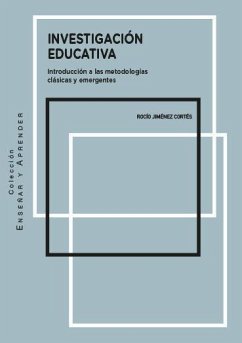 Investigación educativa : introducción a las metodologías clásicas y emergentes - Jiménez Cortes, Rocío