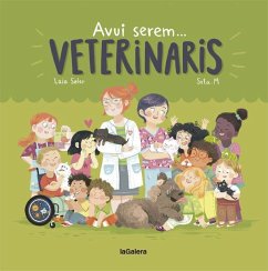 Avui serem veterinaris - Soler, Laia